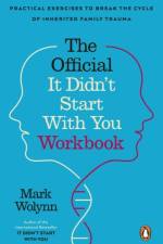 It Didn't Start With You Workbook af Mark Wolynn