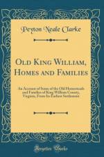 Old King William, Homes and Families af Peyton Neale Clarke