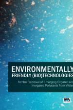 Environmentally Friendly (Bio)Technologies for the Removal of Emerging Organic and Inorganic Pollutants from Water