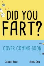 Did You Fart? af Claudia Boldt