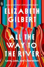 All The Way To The River Exp af Gilbert