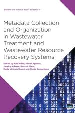 Meta-Data Collection and Organization in Wastewater Treatment and Wastewater Resource Recovery Systems af Kris Villez