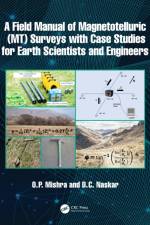 A Field Manual of Magnetotelluric (MT) Surveys with Case Studies for Earth Scientists and Engineers af O. P. (National Centre for Seismology Mishra