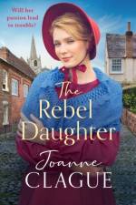 The Rebel Daughter af Joanne Clague
