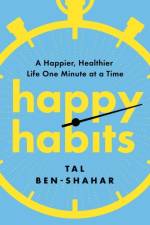Happy Habits af Tal Ben-Shahar
