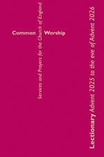 Common Worship Lectionary Advent 2025 to the Eve of Advent 2026 (Standard Format)