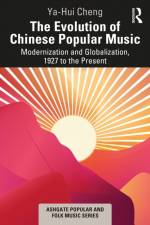 The Evolution of Chinese Popular Music af Ya-Hui Cheng