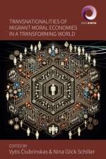 Transnationalities of Migrant Moral Economies in a Transforming World