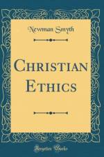 Christian Ethics (Classic Reprint) af Newman Smyth
