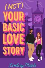 (Not) Your Basic Love Story af Lindsay Maple