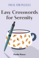 Pause for Puzzles: Easy Crosswords for Serenity af Paolo Pasco