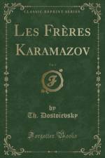 Les Freres Karamazov, Vol. 1 (Classic Reprint) af Th. Dostoievsky