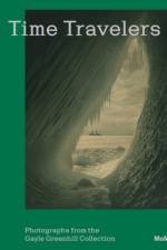 Time Travelers: Photographs from the Gayle Greenhill Collection af Lucy Gallun