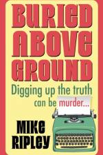 Buried Above Ground af Mike (Contributor) Ripley