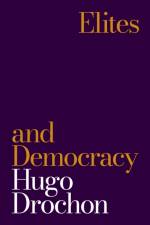 Elites and Democracy af Hugo Drochon