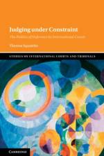Judging under Constraint af Theresa (London School of Economics and Political Science) Squatrito