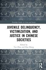 Juvenile Delinquency, Victimization, and Justice in Chinese Societies