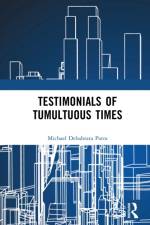 Testimonials of Tumultuous Times af Michael Debabrata Patra