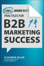 150+ More Best Practices for B2B Marketing Success af Alexander Kesler