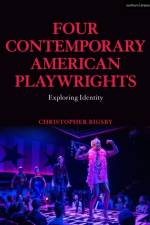 Four Contemporary American Playwrights af Christopher (University of East Anglia Bigsby