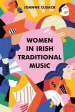 Women in Irish Traditional Music af Joanne Cusack