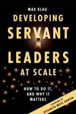 Developing Servant Leaders at Scale af Max (New Politics Leadership Academy Klau