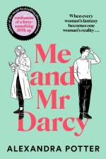 Me and Mr Darcy af Alexandra Potter