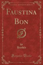Faustina Bon (Classic Reprint) af Haydee Haydee