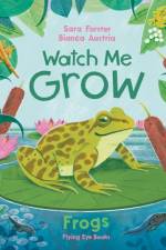 Watch Me Grow: Frogs