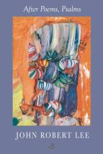 After Poems, Psalms af John Robert Lee