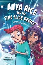 Anya Rice and the Time Slice Device