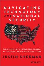 Navigating Technology and National Security af Justin (Duke University) Sherman