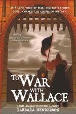 To War with Wallace af Barbara Henderson