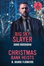 Big Sky Slayer / Christmas Bank Heists af Juno Rushdan