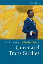 The Cambridge Introduction to Queer and Trans Studies af Mark (University at Buffalo) Rifkin