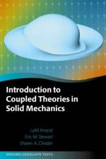 Introduction to Coupled Theories in Solid Mechanics af Lallit (Warren and Towneley Rohsenow Professor of Mechanical Engineering Anand