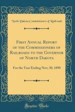 First Annual Report of the Commissioners of Railroads to the Governor of North Dakota af North Dakota Commissioners of Railroads