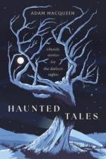 Haunted Tales af Adam Macqueen