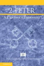 2 Peter af A. Chadwick (Liberty University) Thornhill