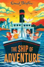 The Ship of Adventure af Enid Blyton