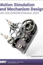 Motion Simulation and Mechanism Design with SOLIDWORKS Motion 2025