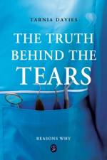 The Truth Behind The Tears af Tarnia Davies