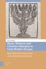 Music, Rhetoric and Christian Hebraism in Early Modern Europe af Hyun-Ah Kim
