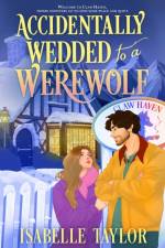 Accidentally Wedded to a Werewolf af Isabelle Taylor