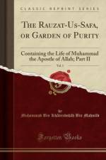 The Rauzat-Us-Safa, or Garden of Purity, Vol. 1 af Muhammad Bin Khavendshah Bin Mahmud