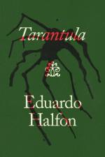 Tarantula af Eduardo Halfon