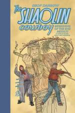 The Shaolin Cowboy: Beginning of the End Results - 21 Years of Blood, Sweat, and Chainsaws af Geof Darrow