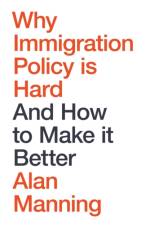 Why Immigration Policy Is Hard af Alan Manning
