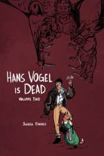 Hans Vogel is Dead Volume 2 af Sierra Barnes