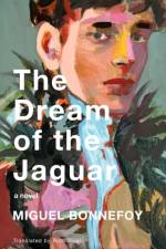 The Dream of the Jaguar af Miguel Bonnefoy